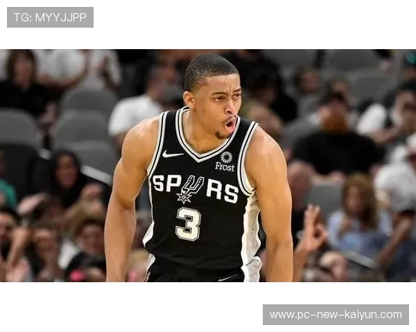 马刺队多名新星崭露头角，未来无限可期，马刺新人