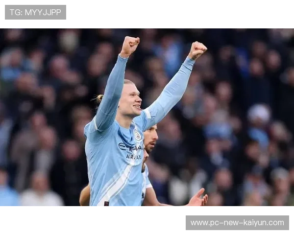 哈兰德强势抢点破门，曼城再添大胜